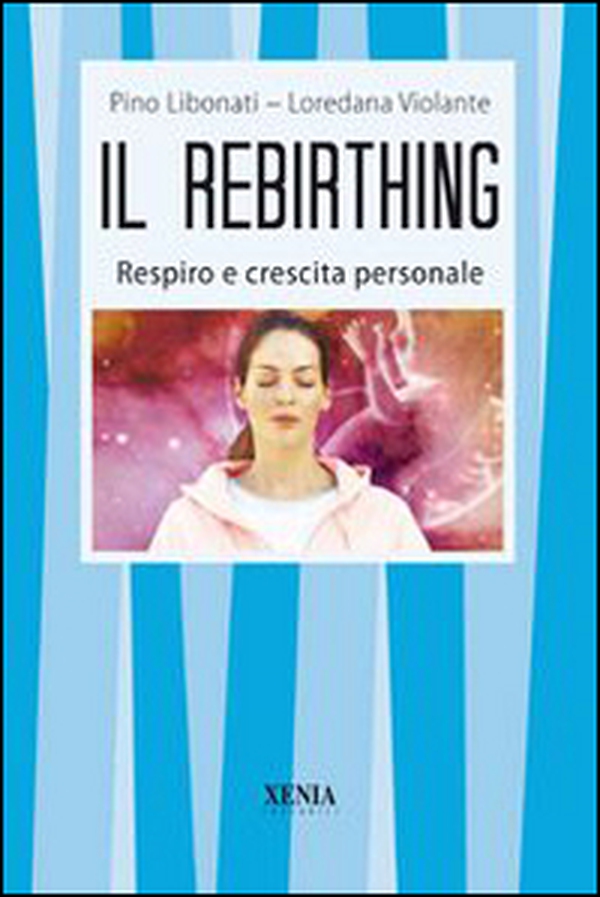 Il rebirthing. Respiro e crescita personale - Librerie.coop Il rebirthing. Respiro e crescita personale - Librerie.coop