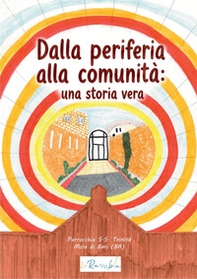 Dalla periferia alla comunità: una storia vera. Storie dai luoghi che lasciamo fuori - Librerie.coop