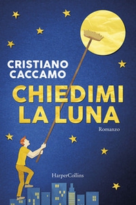 Chiedimi la luna - Librerie.coop