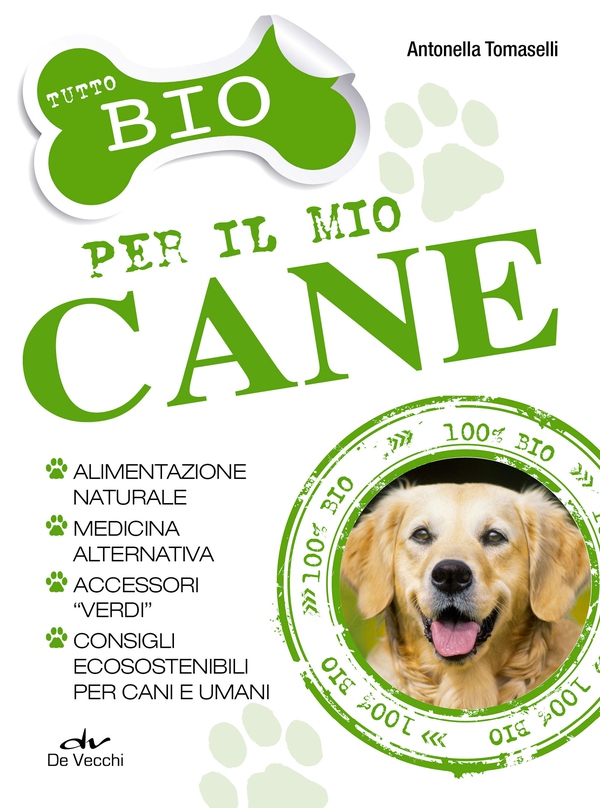Tutto bio per il mio cane - Librerie.coop Tutto bio per il mio cane - Librerie.coop