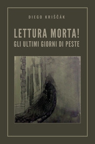 Lettura morta! Gli ultimi giorni di peste - Librerie.coop