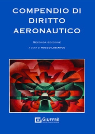 Compendio di diritto aeronautico - Librerie.coop