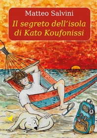 Il segreto dell'isola di Kato Koufonissi - Librerie.coop