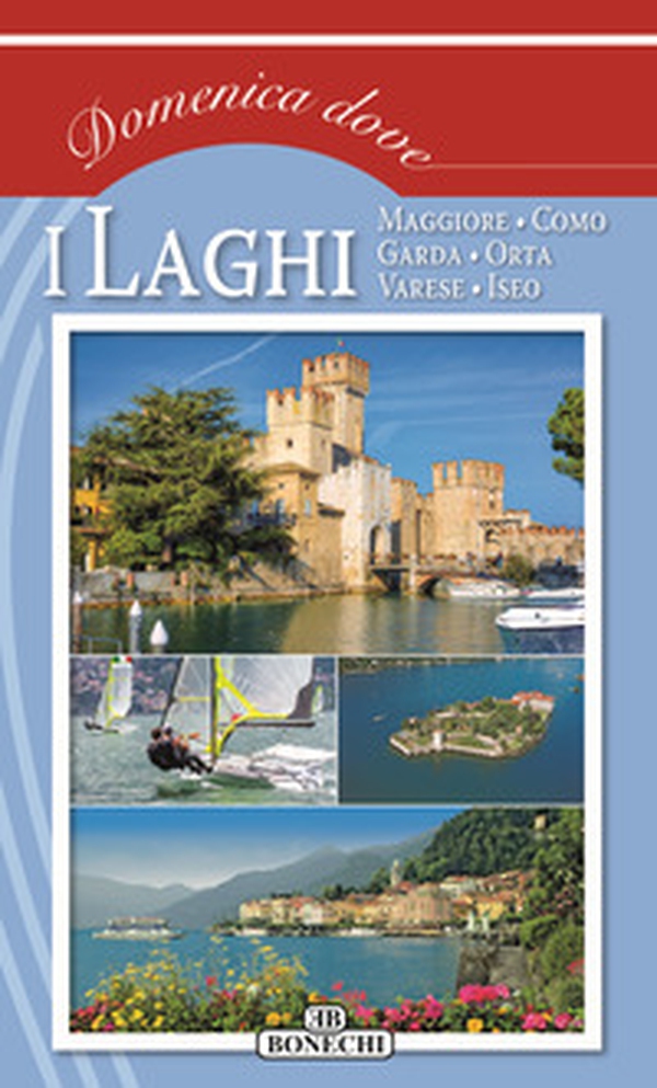 I laghi: Maggiore, Como, Garda, Orta, Varese, Iseo - Librerie.coop I laghi: Maggiore, Como, Garda, Orta, Varese, Iseo - Librerie.coop