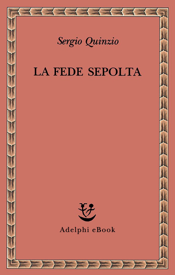 La fede sepolta - Librerie.coop