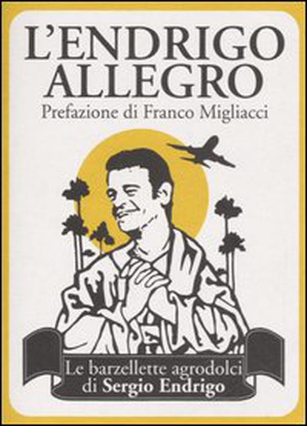 L'Endrigo allegro. Le barzellette agrodolci di Sergio Endrigo - Librerie.coop L'Endrigo allegro. Le barzellette agrodolci di Sergio Endrigo - Librerie.coop