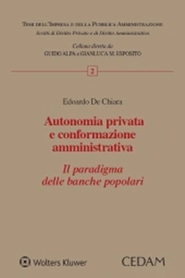 Autonomia privata e conformazione amministrativa. Il paradigma delle banche popolari - Librerie.coop Autonomia privata e conformazione amministrativa. Il paradigma delle banche popolari - Librerie.coop