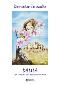 Dalila (la bambina che non parlava mai) - Librerie.coop