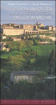 Guida insolita ai misteri, ai segreti, alle leggende e alle curiosità delle Marche - Librerie.coop