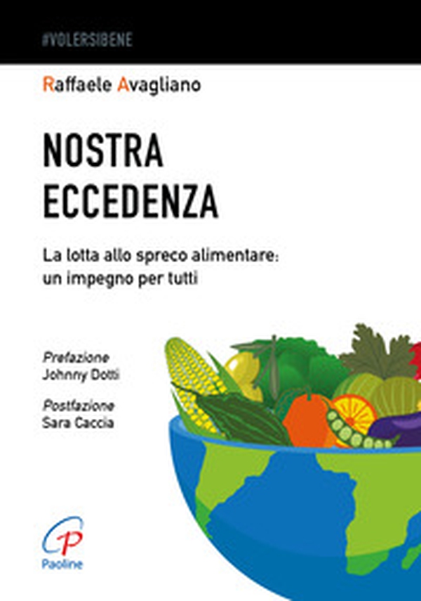 Nostra eccedenza. La lotta allo spreco alimentare: un impegno per tutti - Librerie.coop Nostra eccedenza. La lotta allo spreco alimentare: un impegno per tutti - Librerie.coop