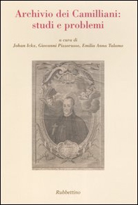 Archivio dei Camilliani: studi e problemi. Atti del Seminario internazionale di studio (Roma, 25 novembre 2005) - Librerie.coop