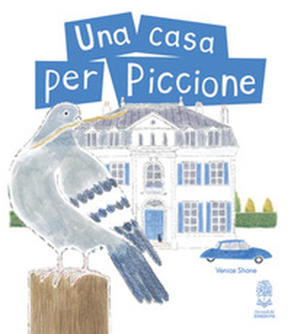 Una casa per Piccione - Librerie.coop