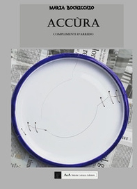 Accùra. Complementi d'arredo - Librerie.coop