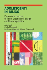 Adolescenti in bilico. L'intervento precoce di fronte ai segnali di disagio e sofferenza psichica - Librerie.coop