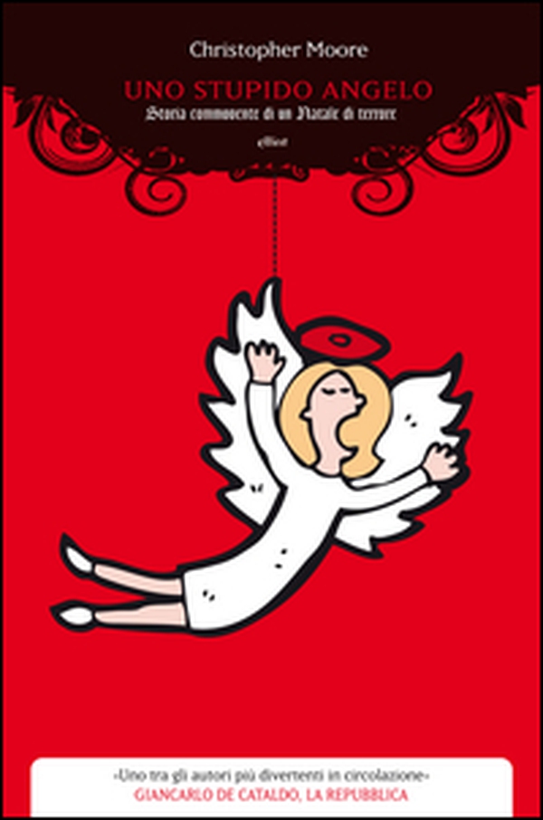 Uno stupido angelo. Storia commovente di un Natale di terrore - Librerie.coop Uno stupido angelo. Storia commovente di un Natale di terrore - Librerie.coop