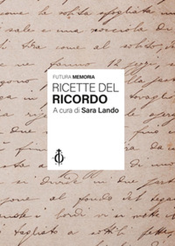 Futura Memoria. Ricette del ricordo - Librerie.coop Futura Memoria. Ricette del ricordo - Librerie.coop