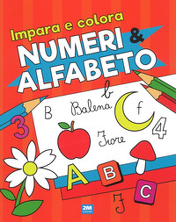 Impara e colora numeri e alfabeto - Librerie.coop Impara e colora numeri e alfabeto - Librerie.coop