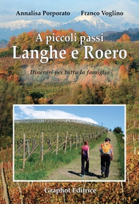 A piccoli passi. Langhe e Roero. Itinerari per tutta la famiglia - Librerie.coop