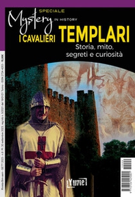 I cavalieri templari. Storia, mito, segreti e curiosità. Speciale mystery in history - Librerie.coop
