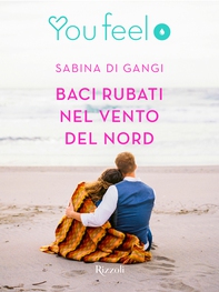 Baci rubati nel vento del Nord (Youfeel) - Librerie.coop