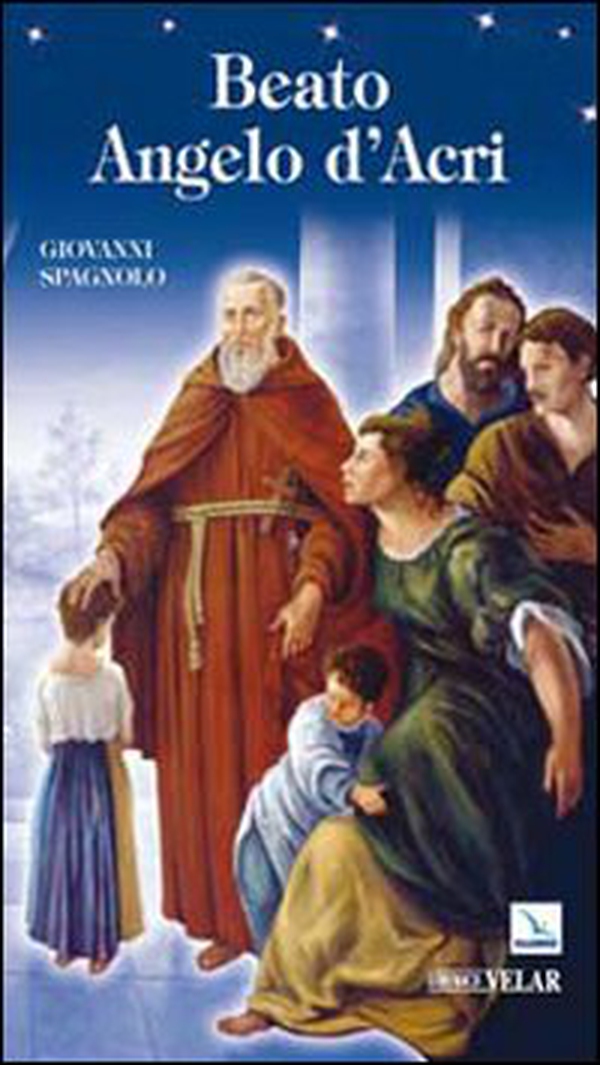 Beato Angelo d'Acri. Un fuoco inestinguibile - Librerie.coop Beato Angelo d'Acri. Un fuoco inestinguibile - Librerie.coop