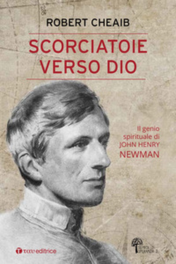 Scorciatoie verso Dio. Il genio spirituale di John Henry Newman - Librerie.coop Scorciatoie verso Dio. Il genio spirituale di John Henry Newman - Librerie.coop
