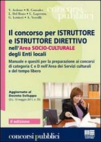 Il concorso per istruttore e istruttore direttivo nell'area socio-culturale degli enti locali. Manuale e quesiti per la preparazione ai concorsi di categoria C e D - Librerie.coop