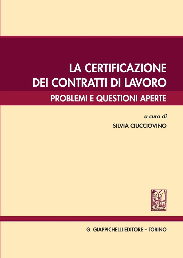 La certificazione dei contratti di lavoro - Librerie.coop La certificazione dei contratti di lavoro - Librerie.coop