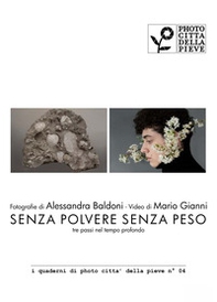 Senza polvere senza peso. Tre passi nel tempo profondo - Librerie.coop