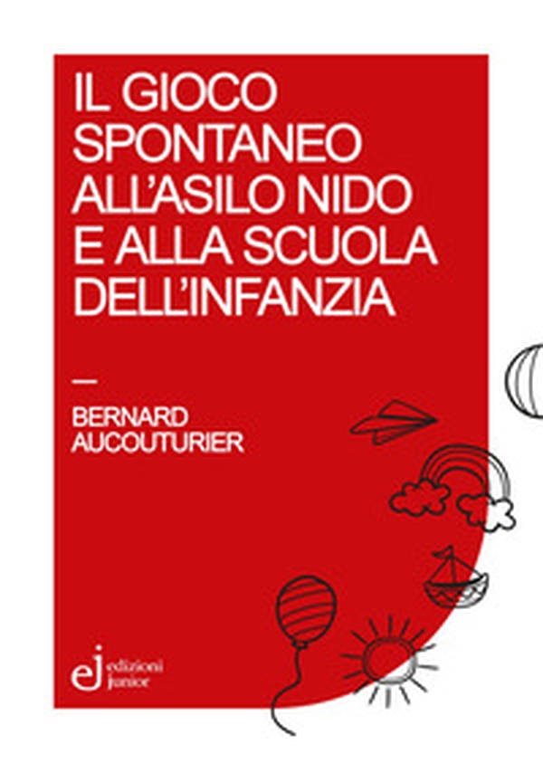 Il gioco spontaneo all'asilo nido e alla scuola dell'infanzia - Librerie.coop