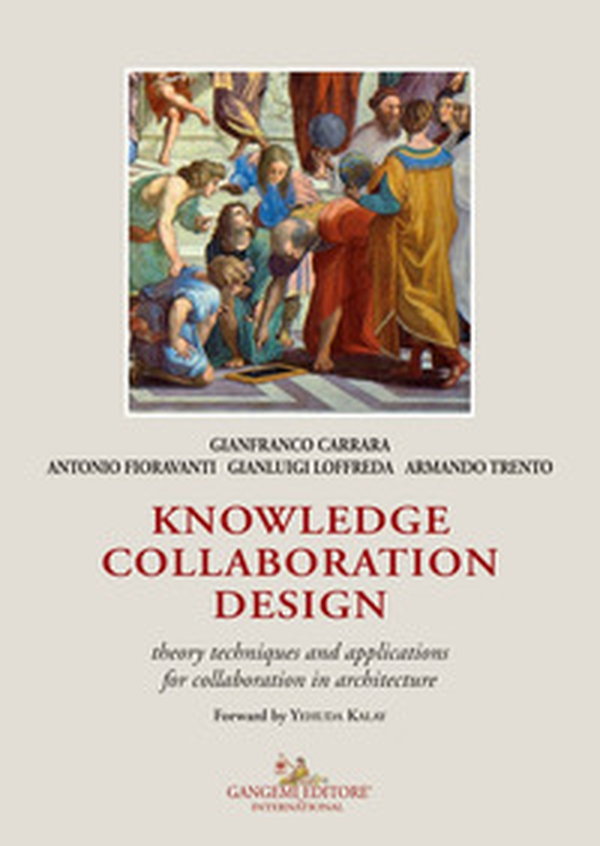 Knowledge collaboration design. Theory techniques and applications for collaboration in architecture - Librerie.coop Knowledge collaboration design. Theory techniques and applications for collaboration in architecture - Librerie.coop