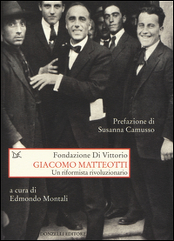 Giacomo Matteotti. Un riformista rivoluzionario - Librerie.coop Giacomo Matteotti. Un riformista rivoluzionario - Librerie.coop