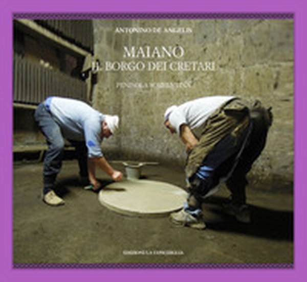 Maiano. Il borgo dei cretari. Penisola sorrentina - Librerie.coop Maiano. Il borgo dei cretari. Penisola sorrentina - Librerie.coop