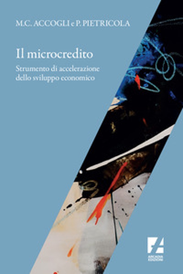 Il microcredito. Strumento di accelerazione dello sviluppo economico - Librerie.coop Il microcredito. Strumento di accelerazione dello sviluppo economico - Librerie.coop