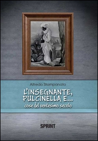 L'insegnante, Pulcinella e... cose del ventesimo secolo - Librerie.coop