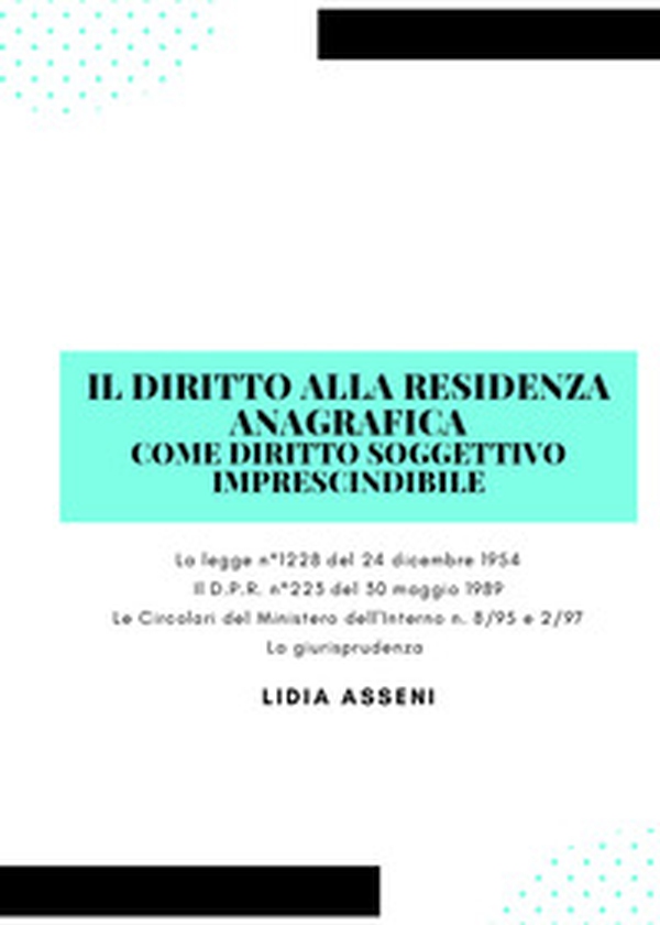 Il diritto alla residenza anagrafica come diritto soggettivo imprescindibile - Librerie.coop Il diritto alla residenza anagrafica come diritto soggettivo imprescindibile - Librerie.coop