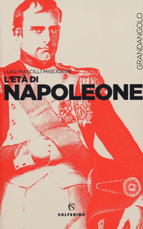 L'età di Napoleone - Librerie.coop L'età di Napoleone - Librerie.coop