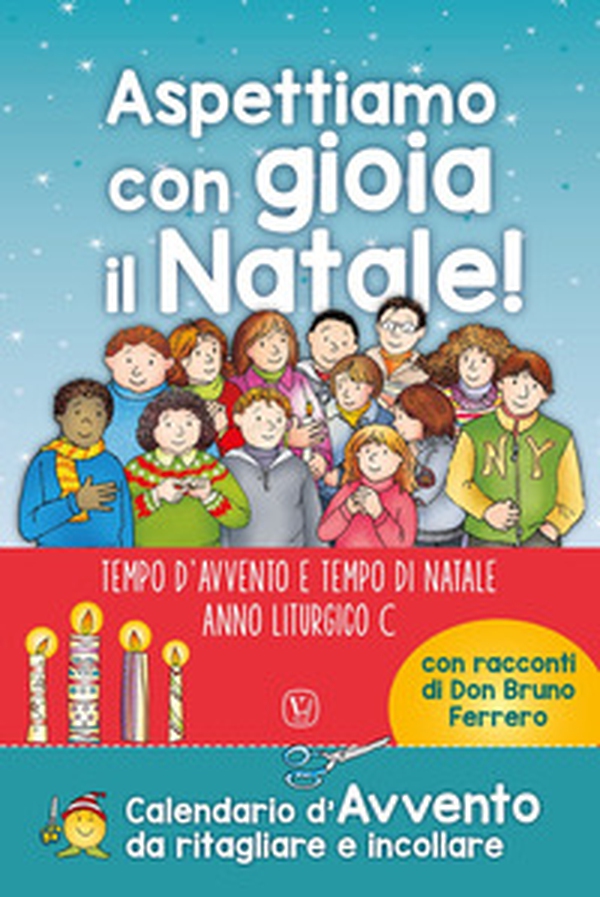 Aspettiamo con gioia il Natale! Tempo d'avvento e tempo di Natale. Anno liturgico C - Librerie.coop Aspettiamo con gioia il Natale! Tempo d'avvento e tempo di Natale. Anno liturgico C - Librerie.coop