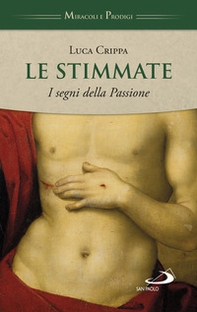 Le stimmate. I segni della Passione - Librerie.coop Le stimmate. I segni della Passione - Librerie.coop