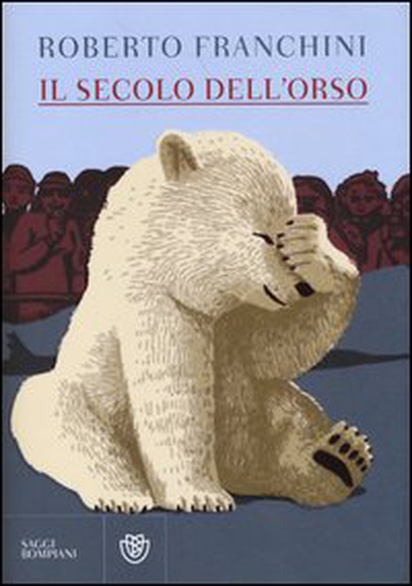 Il secolo dell'orso - Librerie.coop Il secolo dell'orso - Librerie.coop