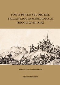 Fonti per lo studio del brigantaggio meridionale (secoli XVIII-XIX) - Librerie.coop