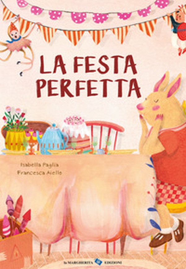 La festa perfetta - Librerie.coop La festa perfetta - Librerie.coop