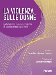 La violenza sulle donne. Definizioni e caratteristiche di un fenomeno globale - Librerie.coop
