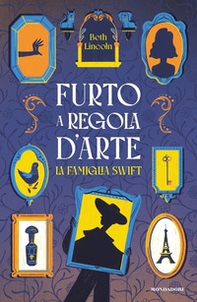 Un furto a regola d'arte. La famiglia Swift - Librerie.coop