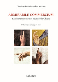 Admirabile commercium. La divinizzazione nei padri della Chiesa - Librerie.coop