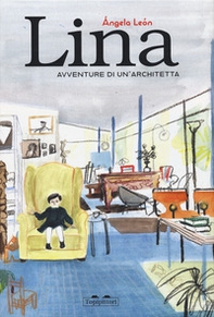 Lina. Avventure di un'architetta - Librerie.coop Lina. Avventure di un'architetta - Librerie.coop