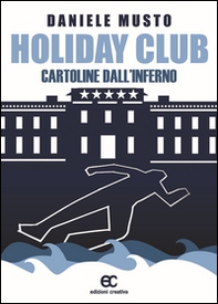 Holiday club. Cartoline dall'inferno - Librerie.coop