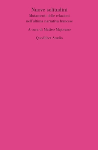 Nuove solitudini. Mutamenti delle relazioni nell’ultima narrativa francese - Librerie.coop