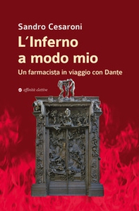 L'inferno a modo mio. Un farmacista in viaggio con Dante - Librerie.coop L'inferno a modo mio. Un farmacista in viaggio con Dante - Librerie.coop