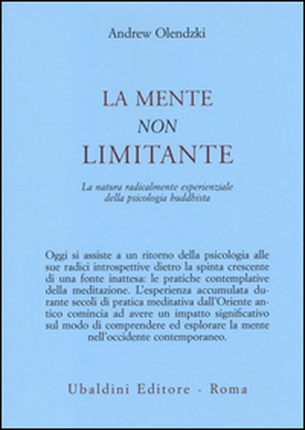 La mente non limitante. La natura radicalmente esperienzale della psicologia buddhista - Librerie.coop La mente non limitante. La natura radicalmente esperienzale della psicologia buddhista - Librerie.coop